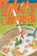 Unlucky Charms di Adam Rex edito da Balzer & Bray/Harperteen