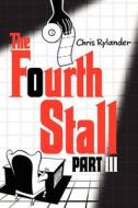 The Fourth Stall, Part III di Chris Rylander edito da WALDEN POND PR