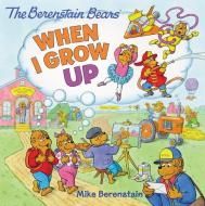 The Berenstain Bears: When I Grow Up di Mike Berenstain edito da HARPER FESTIVAL