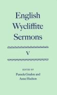 English Wycliffite Sermons: Volume V di Pamela Gradson edito da OXFORD UNIV PR