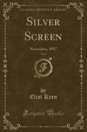 Silver Screen, Vol. 8 di Eliot Keen edito da Forgotten Books