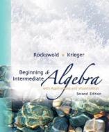 Beginning And Intermediate Algebra With Applications And Visualization di Gary K. Rockswold, Terry A. Krieger edito da Pearson Education (us)