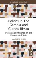 Politics In The Gambia And Guinea Bissau di Mariama Khan edito da Taylor & Francis Ltd