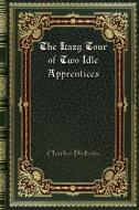 The Lazy Tour of Two Idle Apprentices di Charles Dickens edito da Blurb