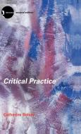 Critical Practice di Catherine Belsey, C. Belsey edito da ROUTLEDGE