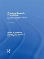 Thinking Spanish Translation di Sandor Hervey, Louise Haywood, Michael Thompson edito da Taylor & Francis Ltd