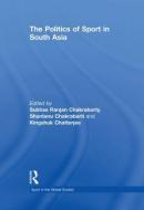 The Politics Of Sport In South Asia edito da Taylor & Francis Ltd