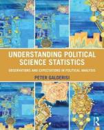 Understanding Political Science Statistics di Peter F. Galderisi edito da Taylor & Francis Ltd