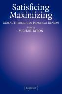 Satisficing and Maximizing edito da Cambridge University Press