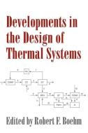Developments in the Design of Thermal Systems edito da Cambridge University Press