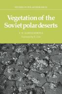Vegetation of the Soviet Polar Deserts di V. D. Aleksandrova edito da Cambridge University Press