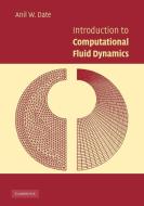 Introduction to Computational Fluid Dynamics di Anil W. Date edito da Cambridge University Press