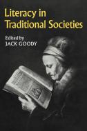 Literacy in Traditional Societies di Jack Goody edito da Cambridge University Press