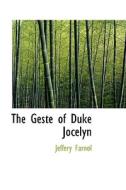 The Geste Of Duke Jocelyn di Jeffery Farnol edito da Bibliolife