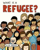 What Is a Refugee? di Elise Gravel edito da SCHWARTZ & WADE BOOKS