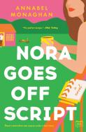 Nora Goes Off Script di Annabel Monaghan edito da G P PUTNAM SONS