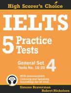IELTS 5 Practice Tests, General Set 4 di Simone Braverman, Robert Nicholson edito da Simone Braverman
