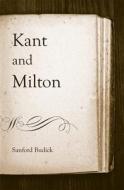 Kant and Milton di Sanford Budick edito da Harvard University Press