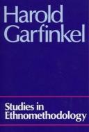 Studies in Ethnomethodology di Harold Garfinkel edito da Polity Press