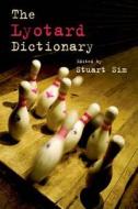 The Lyotard Dictionary di Stuart Sim, Jean-Francois Lyotard edito da Edinburgh University Press