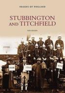 Stubbington and Titchfield di Ron Brown edito da The History Press