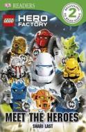Lego Hero Factory: Meet the Heroes di Shari Last edito da DK Publishing (Dorling Kindersley)