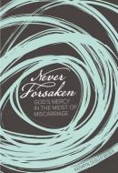Never Forsaken: God's Mercy in the Midst of Miscarriage di Kathryn Ziegler Weber edito da CONCORDIA PUB HOUSE