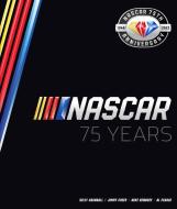 NASCAR 75 Years di Al Pearce, Mike Hembree, Kelly Crandall, Jimmy Creed edito da Motorbooks International