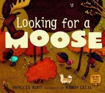 Looking for a Moose di Phyllis Root edito da Candlewick Press (MA)