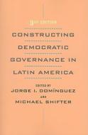 Constructing Democratic Governance In Latin America edito da Johns Hopkins University Press