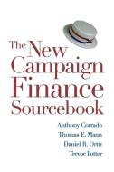 The New Campaign Finance Sourcebook di Anthony Corrado edito da Brookings Institution Press