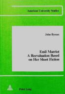 Emil Marriot- A Reevaluation Based on her Short Fiction di John Byrnes edito da Lang, Peter