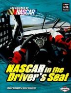 NASCAR in the Driver's Seat di Mark Stewart, Mike Kennedy edito da Lerner Classroom