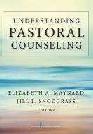 Understanding Pastoral Counseling edito da SPRINGER PUB