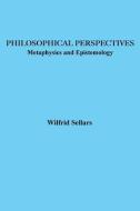 Philosophical Perspectives: Metaphysics and Epistemology di Wilfrid Sellars edito da HACKETT PUB CO INC
