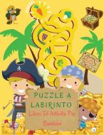 Puzzle a Labirinto Libro Di Attività Per Bambini di Kim Wood edito da KIM WOOD