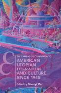The Cambridge Companion To American Utopian Literature And Culture Since 1945 edito da Cambridge University Press
