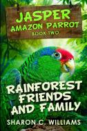 Rainforest Friends And Family di Williams Sharon C. Williams edito da Blurb