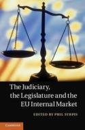 The Judiciary, the Legislature and the EU Internal Market di Philip Syrpis edito da Cambridge University Press