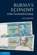 Burma's Economy in the Twentieth Century di Ian Brown edito da Cambridge University Press