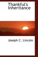 Thankful's Inheritance di Joseph Crosby Lincoln edito da Bibliolife