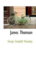 James Thomson di G C Macaulay edito da Bibliolife