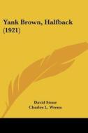 Yank Brown, Halfback (1921) di David Stone edito da Kessinger Publishing