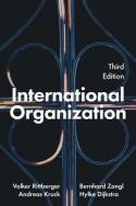 International Organization di Volker Rittberger, Bernhard Zangl, Andreas Kruck, Hylke Dijkstra edito da Macmillan Education