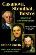 Casanova, Stendhal, Tolstoy: Adepts in Self-Portraiture di Jay Katz, Stefan Zweig edito da Taylor & Francis Ltd