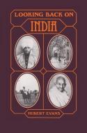 Looking Back on India di Hubert Evans edito da Taylor & Francis Ltd