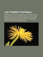 Lsu Tigers Football: Arkansas-lsu Rivalr di Books Llc edito da Books LLC, Wiki Series