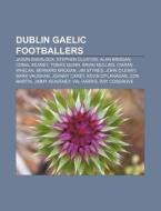 Dublin Gaelic Footballers: Brian Mullins di Books Llc edito da Books LLC, Wiki Series