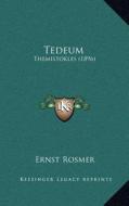 Tedeum: Themistokles (1896) di Ernst Rosmer edito da Kessinger Publishing