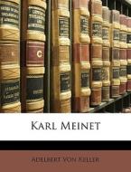 Karl Meinet di Adelbert Von Keller edito da Nabu Press